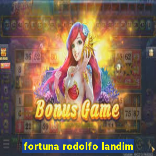 fortuna rodolfo landim